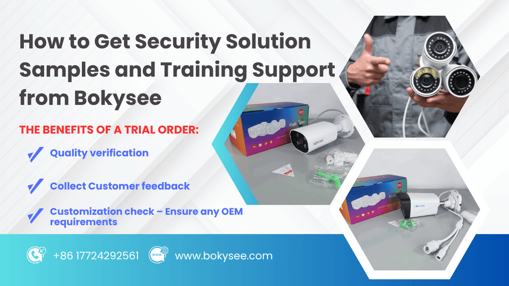 How to Get Security Solution Samples and Training Support from CCTV Manufacturer Bokysee