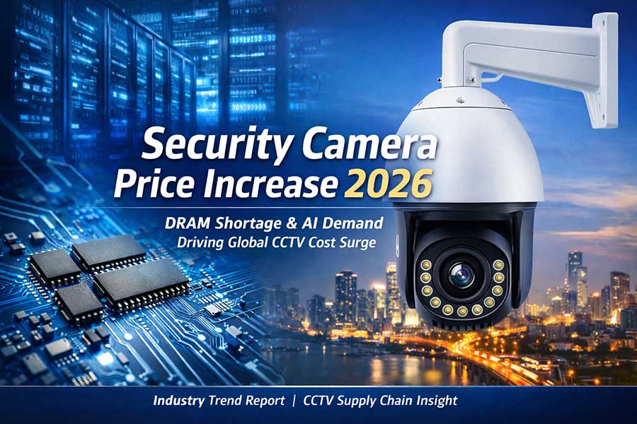 Security Camera Price Increase 2026: DRAM Shortage and AI Demand Driving Global Cost Surge